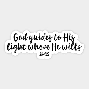 God guides to His light whom He wills Sticker